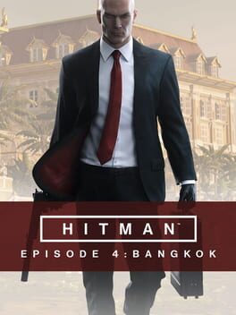 Hitman: Episode 4 - Bangkok