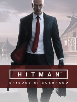 Hitman: Episode 5 - Colorado