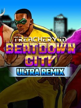 Treachery in Beatdown City: Ultra Remix