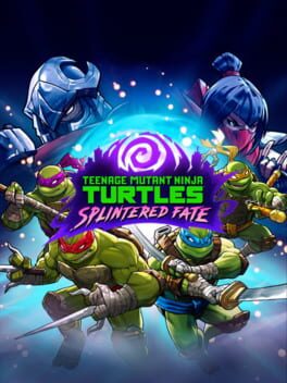 Teenage Mutant Ninja Turtles: Splintered Fate