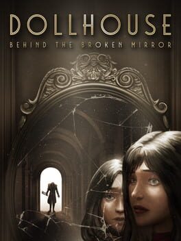 Dollhouse: Behind the Broken Mirror