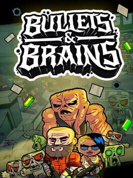 Bullets & Brains