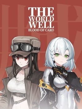 The World Well: Blood of Caro