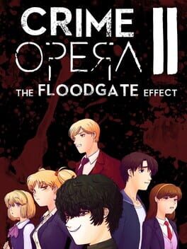 Crime Opera II: The Floodgate Effect