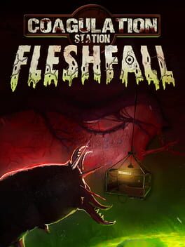 Coagulation Station: Fleshfall