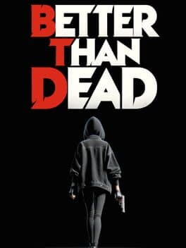 Better Than Dead