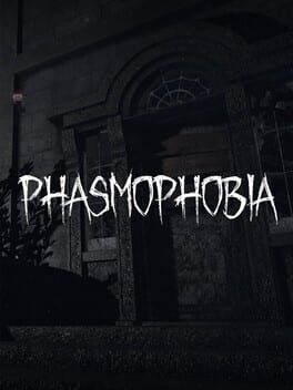 Phasmophobia