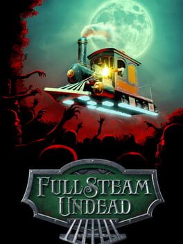Full Steam Undead