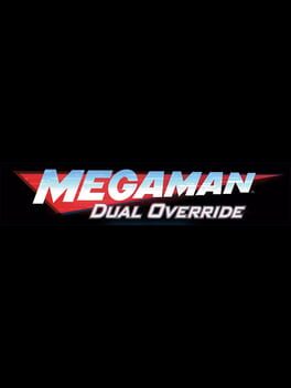 Megaman: Dual Override