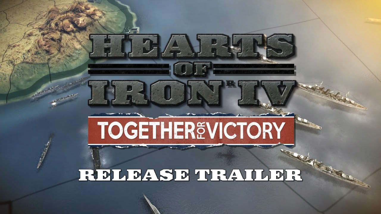 Hearts of Iron IV: Together for Victory - Release Trailer