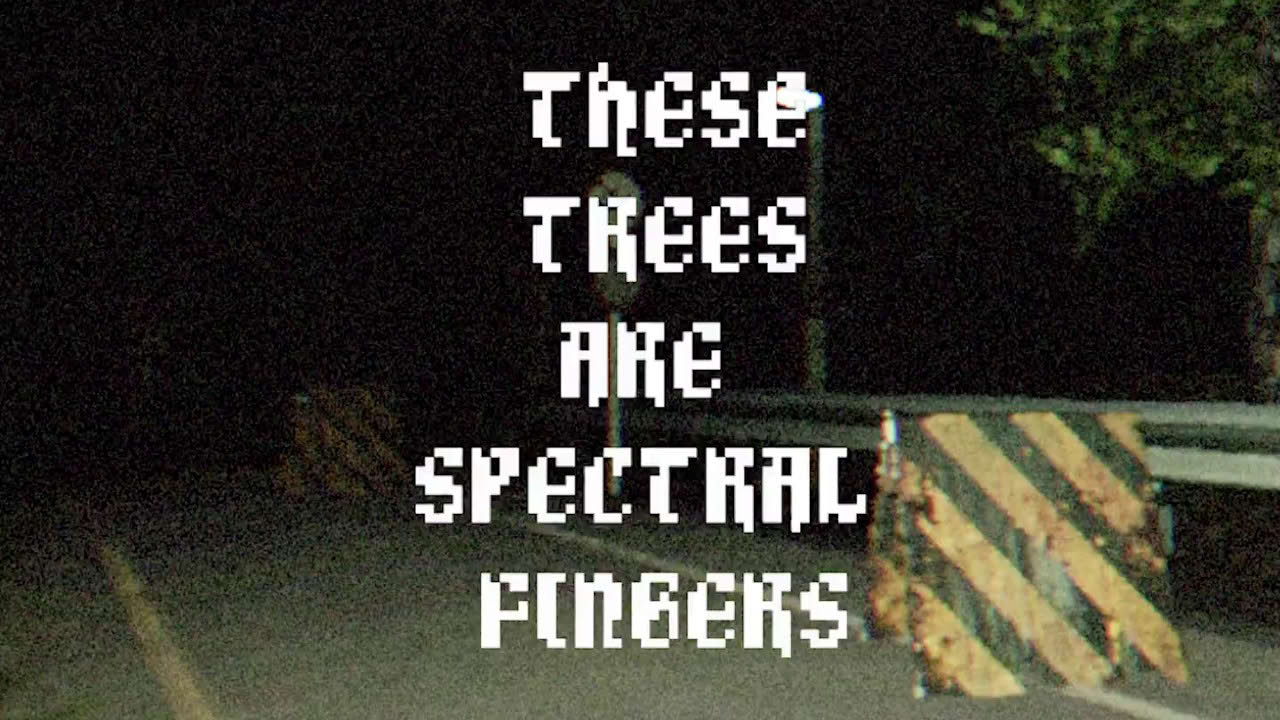 THESE TREES ARE SPECTRAL FINGERS Trailer