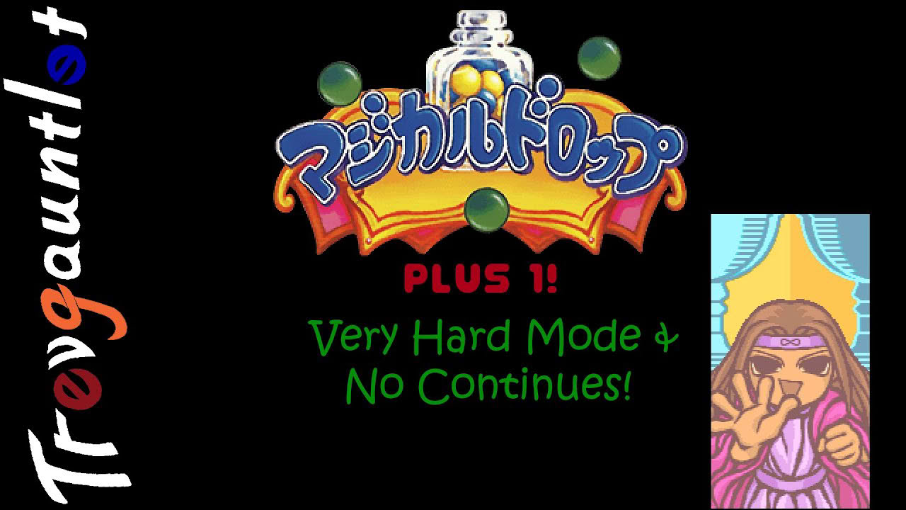 Magical Drop Plus One, Very Hard & No Continues!