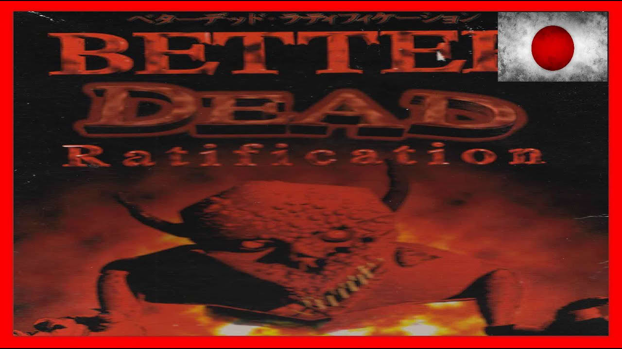 The BETTER DEAD Ratification (1995) PC (ベターデットラティフィケーション) "Japanisch/Japanese"