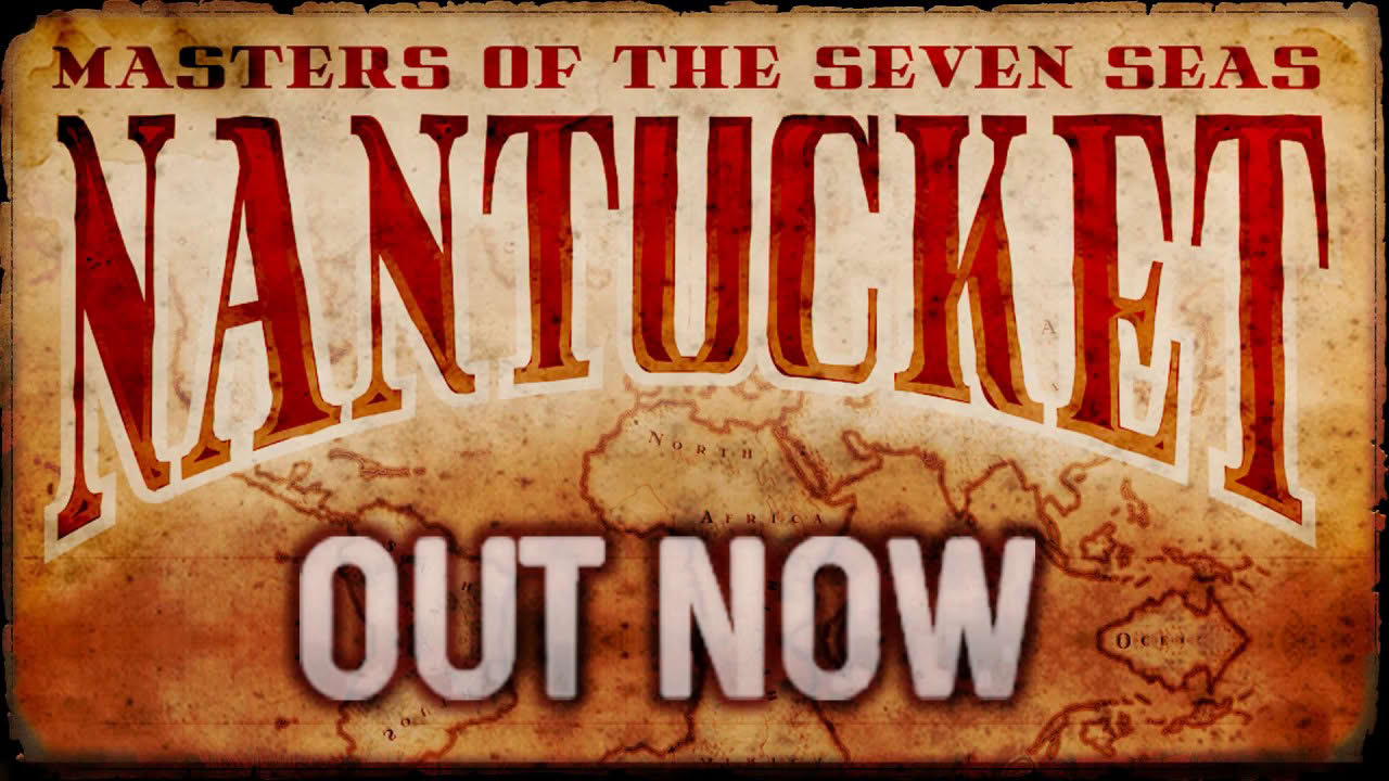 Nantucket - Masters of the Seven Seas Trailer