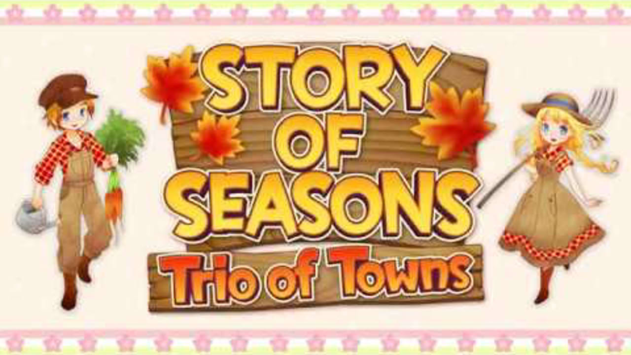 STORY OF SEASONS: Trio of Towns - Release Date Announcement Trailer