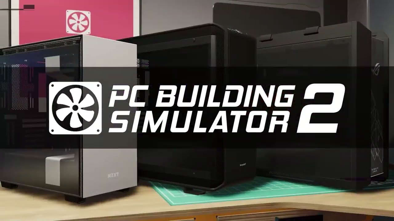 PC Building Simulator 2 | Open Beta Available Now