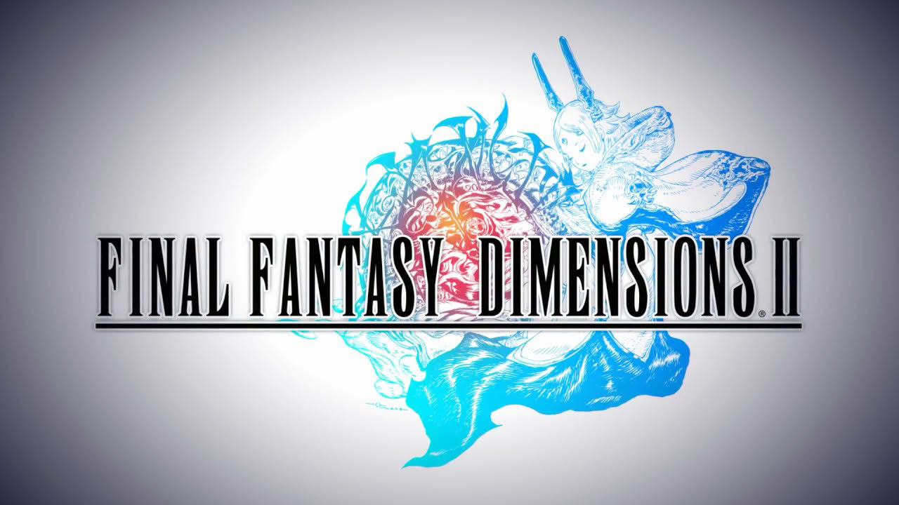 FINAL FANTASY DIMENSIONS II Launch Trailer