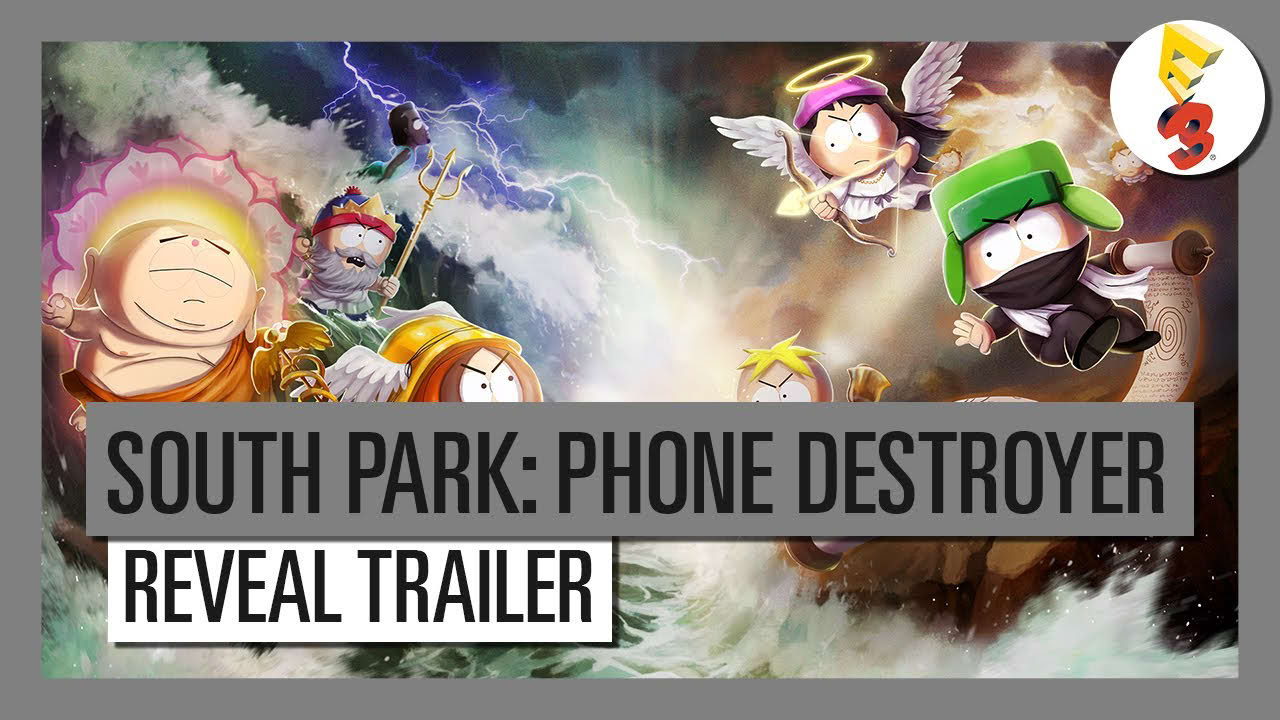South Park: Phone DestroyerTM |E3 2017 Official Reveal Trailer