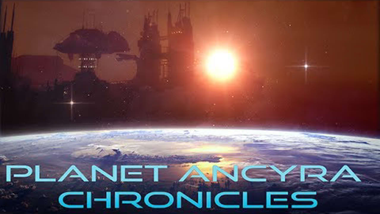 Planet Ancyra Chronicles - Launches 21 July 2017