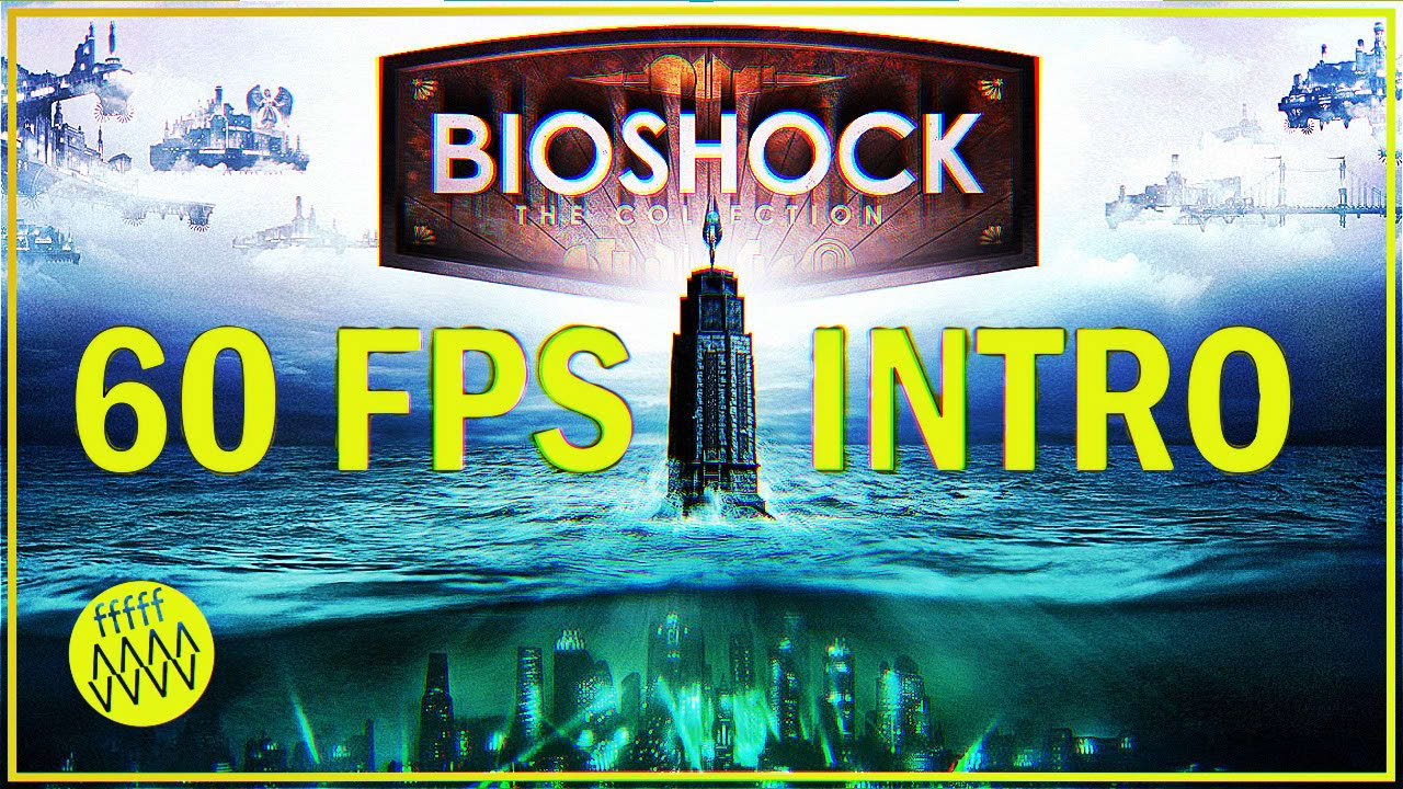 Bioshock Remastered Intro in 60 FPS - Welcome to Rapture