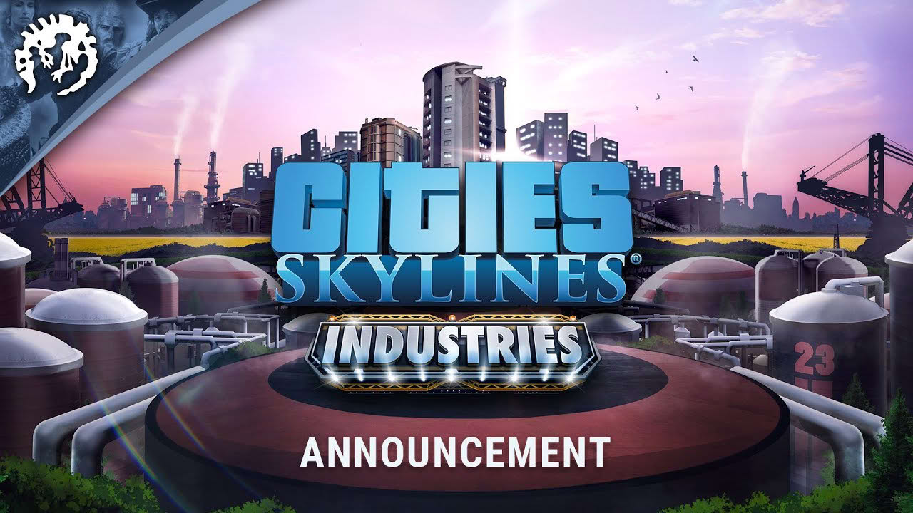 Cities: Skylines - Industries | Announcement Trailer | PRE-ORDER TODAY!