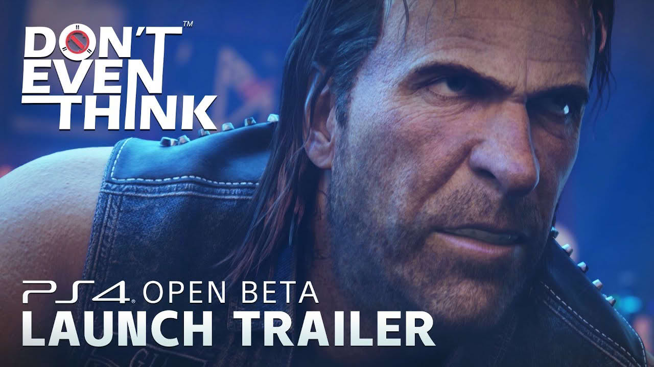 DON'T EVEN THINK - Official Open Beta Launch Trailer (HD)
