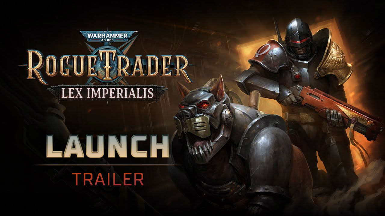 Lex Imperialis Release Trailer | Warhammer 40,000: Rogue Trader