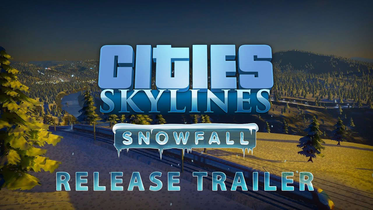 Cities: Skylines - Snowfall, Release Trailer