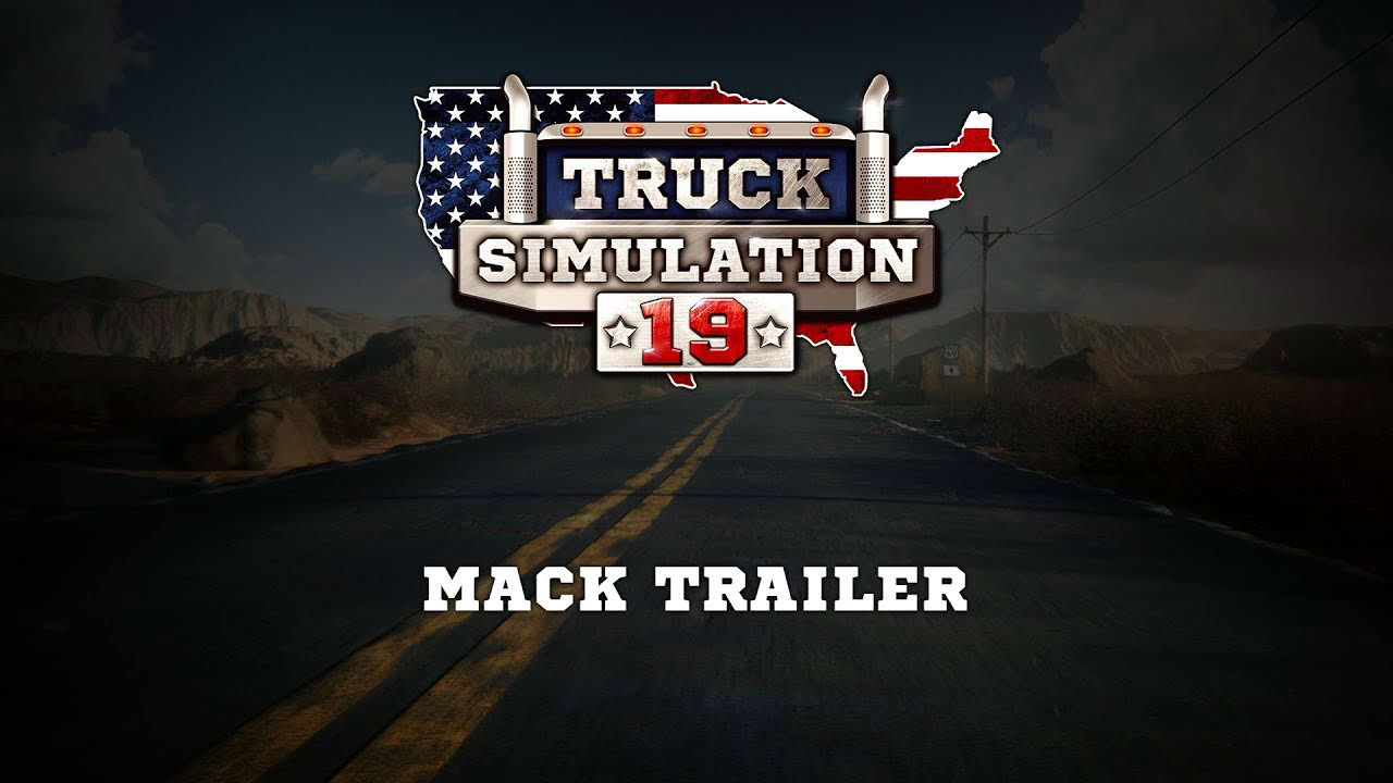 Truck Simulation 19 - MACK Trailer