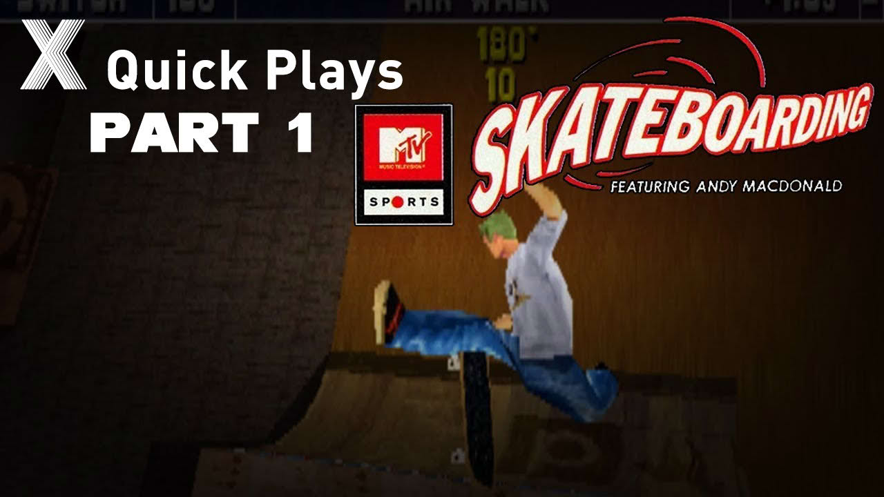 Xin Quick Plays: MTV Sports Skateboarding (PS1): Part 1