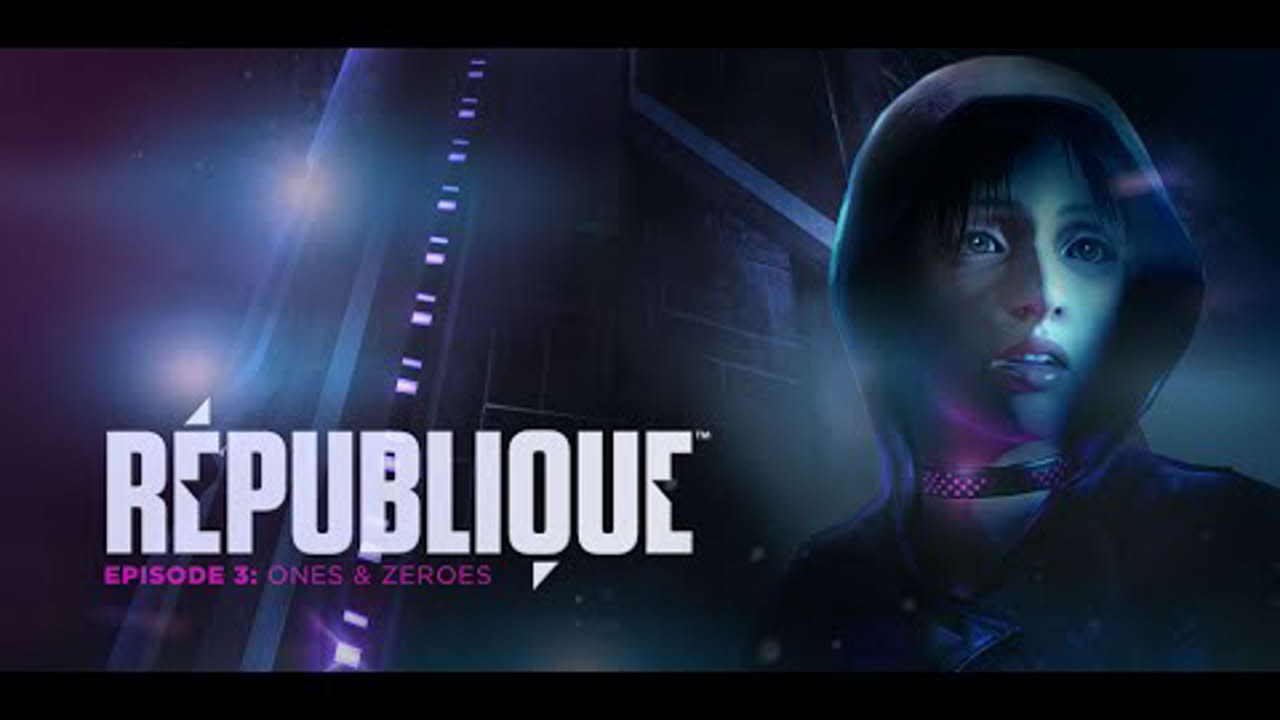 Republique Episode 3: "Ones & Zeroes" -- Official Trailer