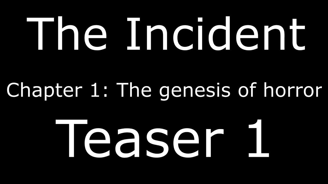 The Incident || Teaser #1