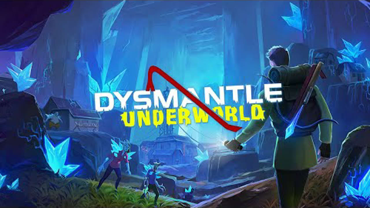 DYSMANTLE: Underworld - Trailer
