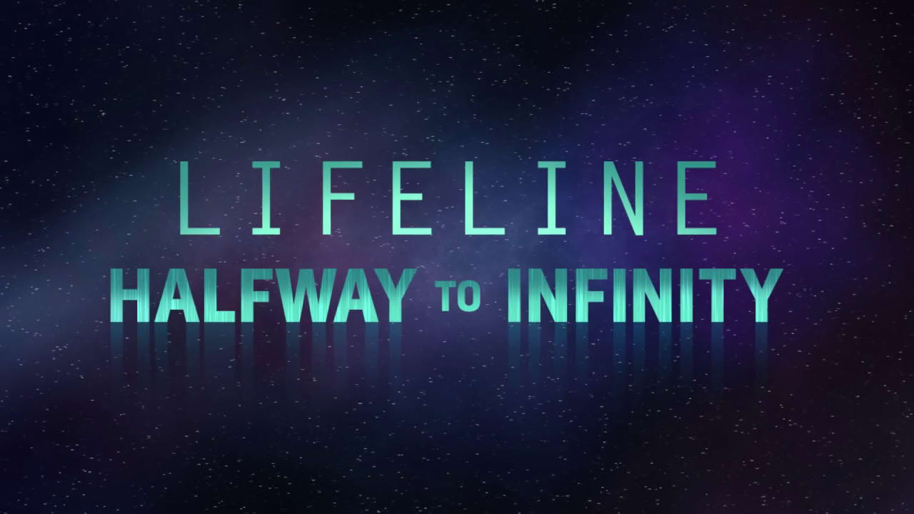 Lifeline: Halfway to Infinity