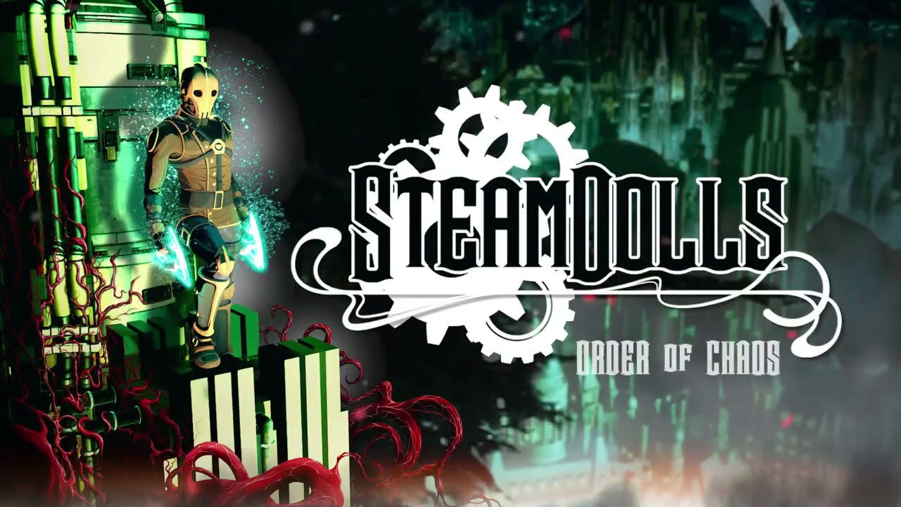 SteamDolls - Order Of Chaos ► Release Trailer