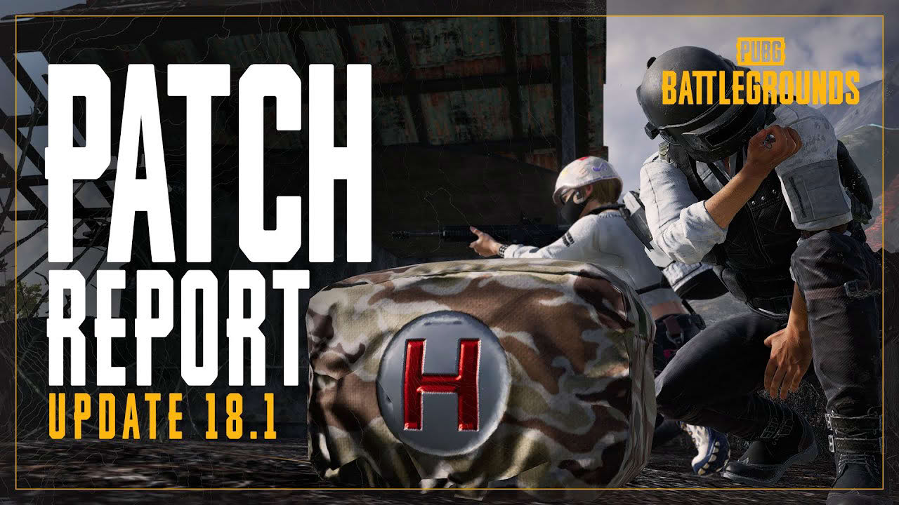 Patch Report: Update 18.1 | PUBG: BATTLEGROUNDS EUROPE