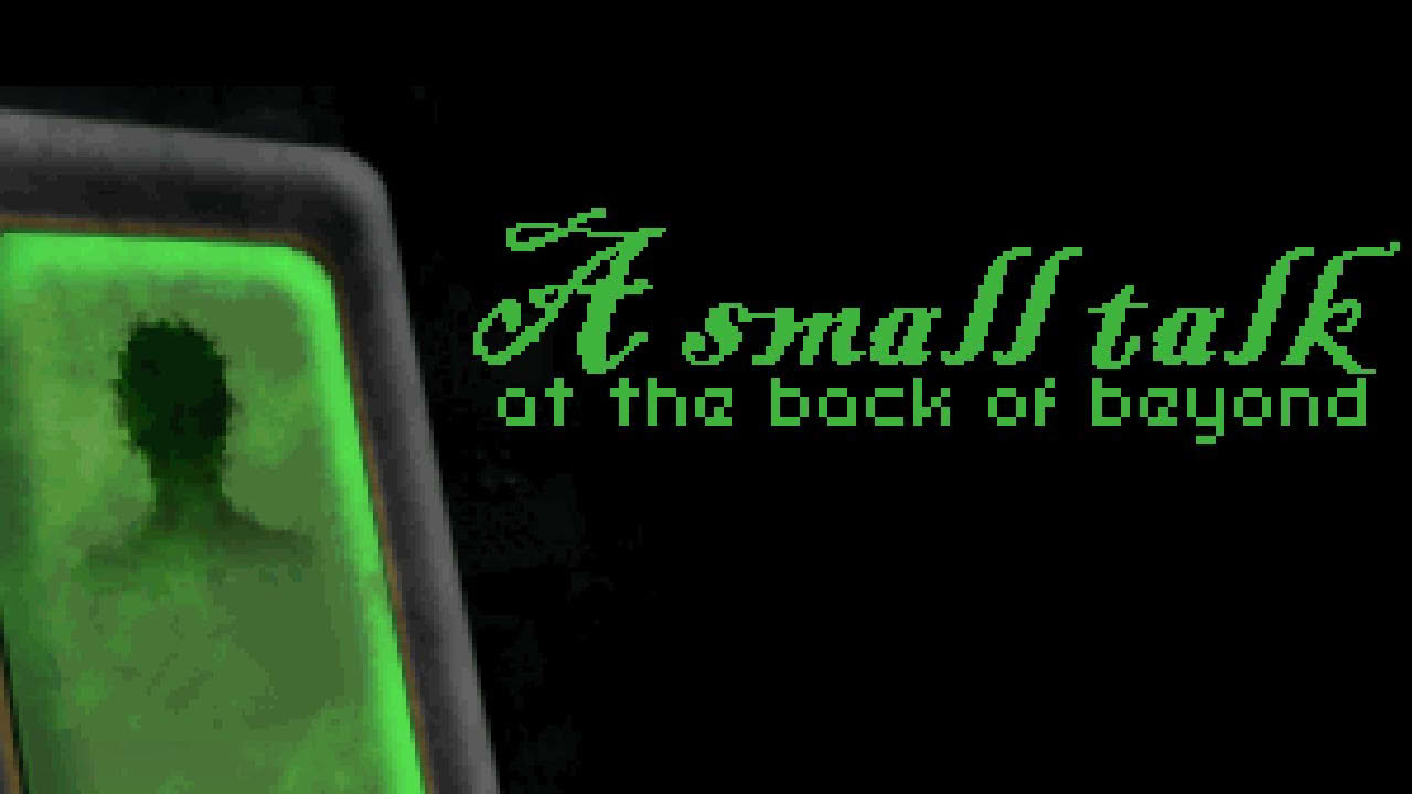 Let's Play A Small Talk at the Back of Beyond