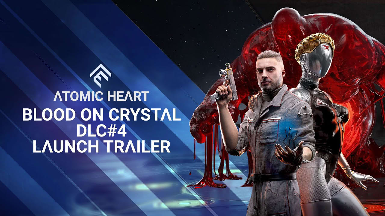 Atomic Heart - Blood on Crystal DLC#4 Launch Trailer