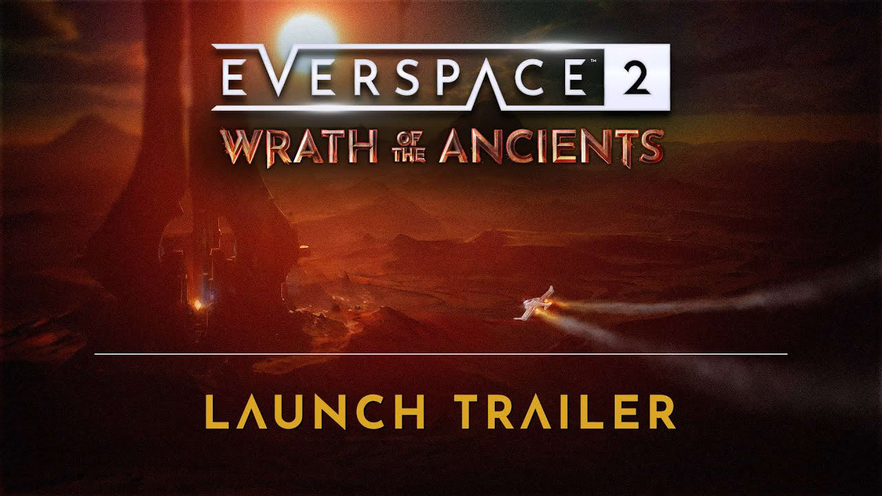 EVERSPACE 2 | Wrath of the Ancients — Launch Trailer