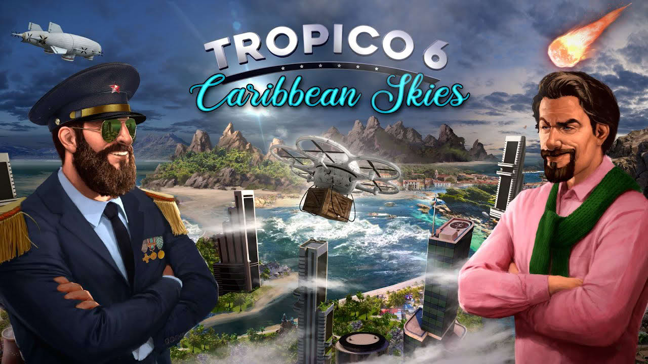 Tropico 6 - Caribbean Skies | Trailer
