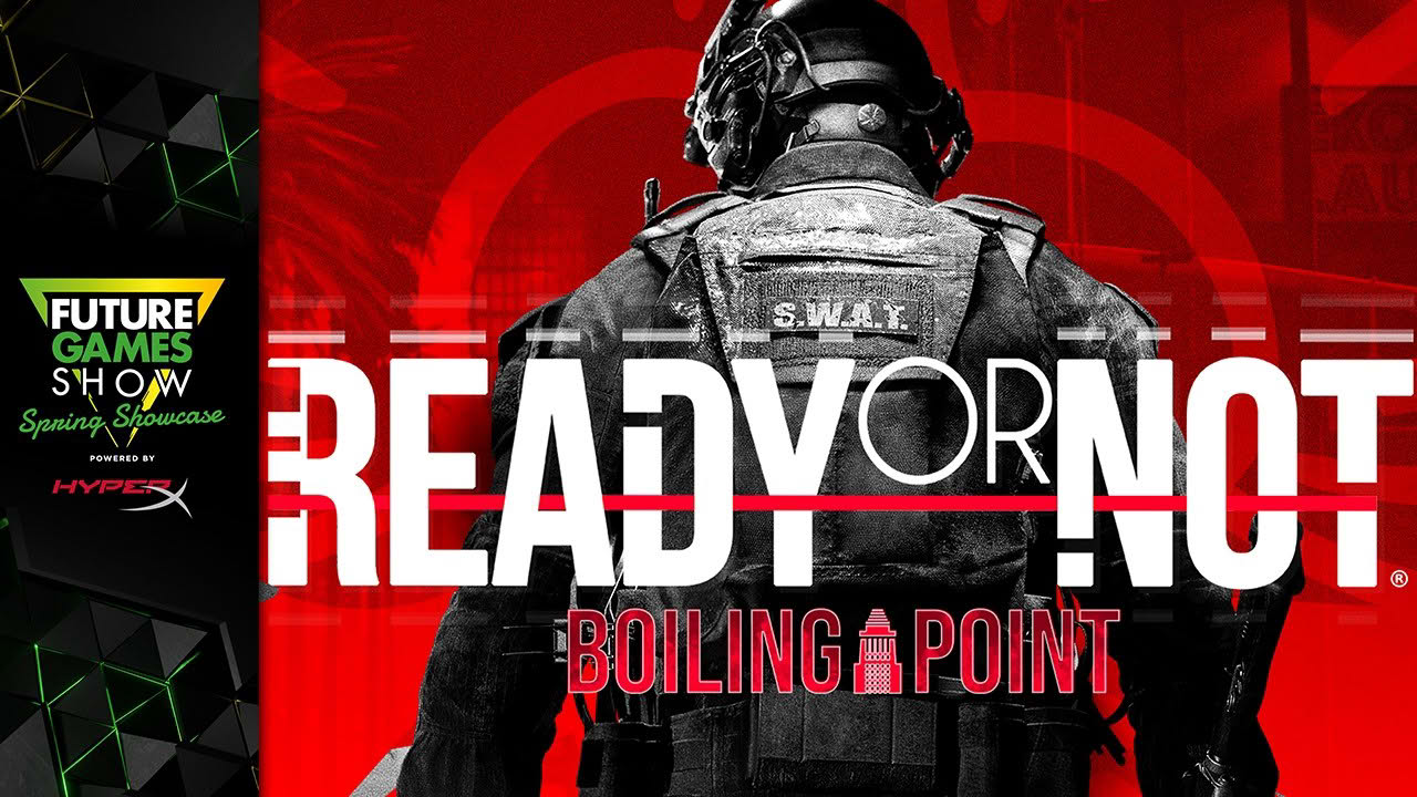 Ready or Not Boiling Point Launch Trailer - Future Games Show Spring Showcase 2026