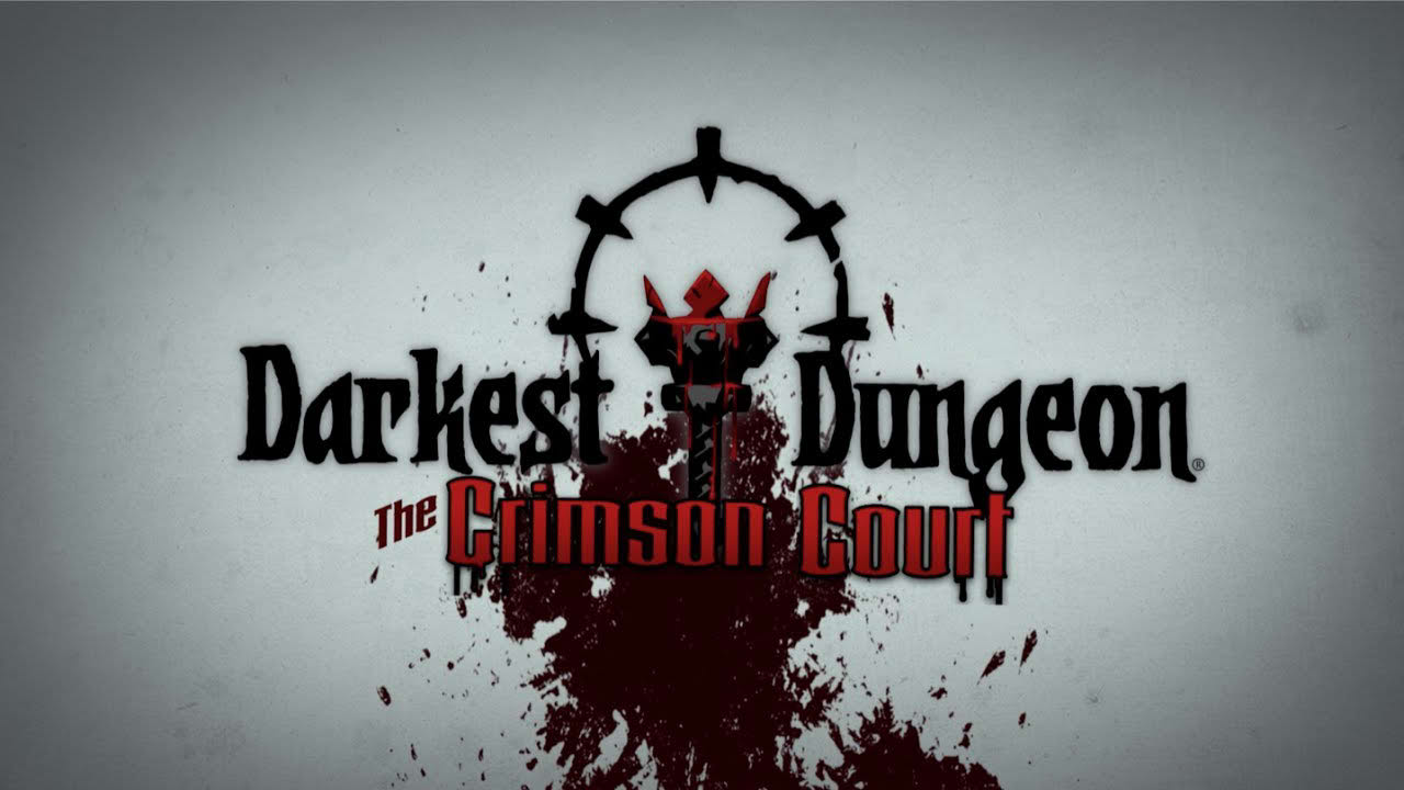 Darkest Dungeon - The Crimson Court - Launch Trailer [OFFICIAL]