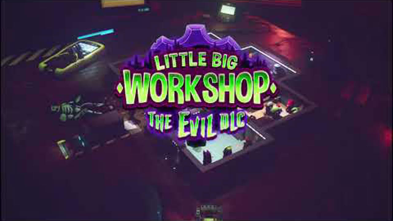 Little Big Workshop The Evil DLC | Trailer