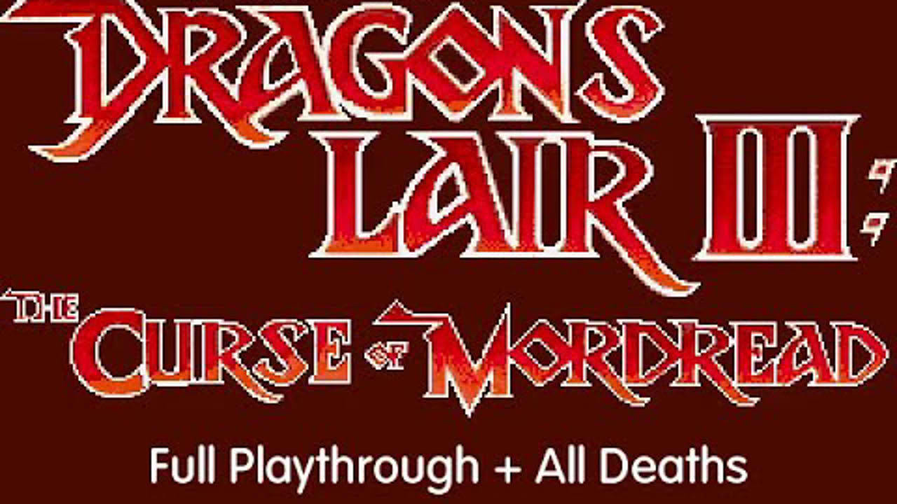 Dragon's Lair III: The Curse of Mordread [Full playthrough + All Death Animations]