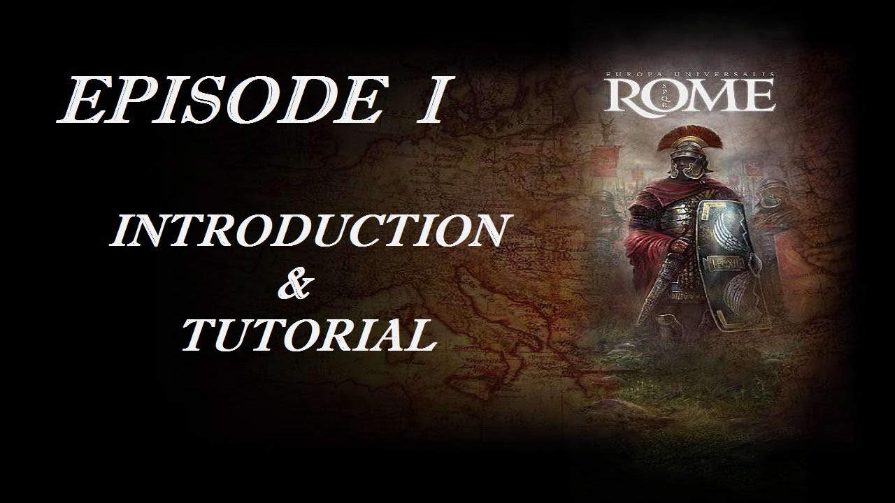 Europa Universalis Rome -  Episode I - Introduction and Tutorial