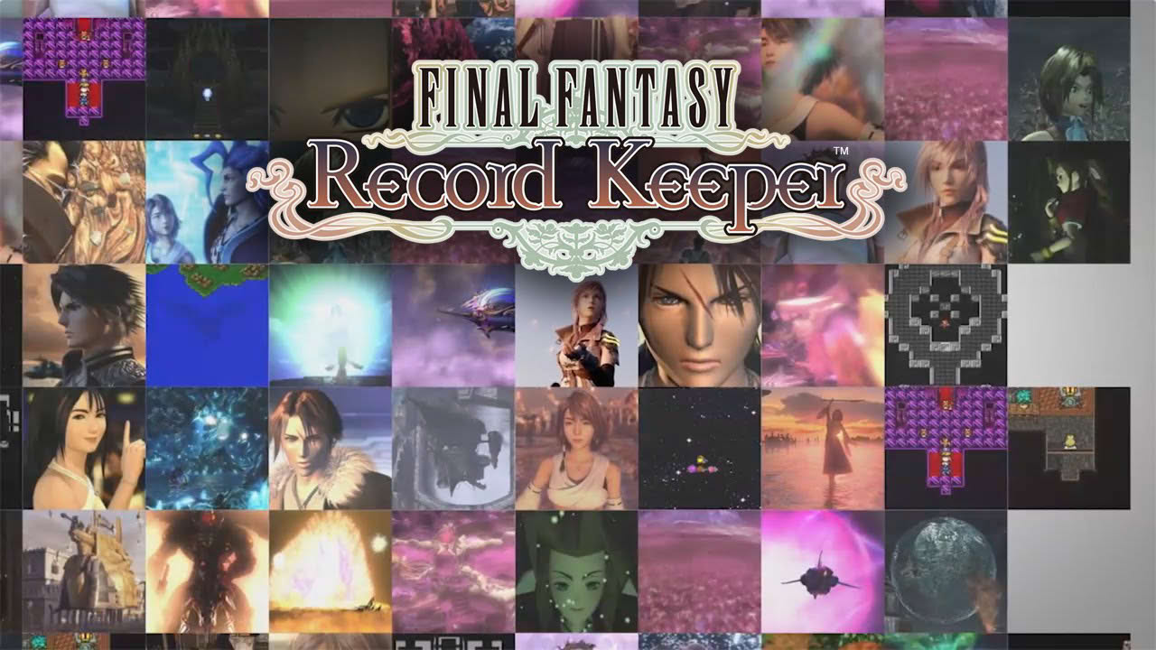 FINAL FANTASY Record Keeper - Official Trailer