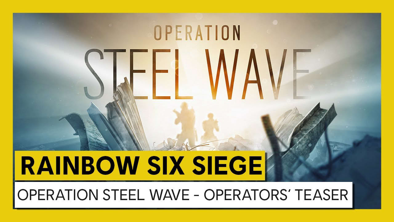 Tom Clancy’s Rainbow Six Siege - Operation Steel Wave - Operators' Teaser