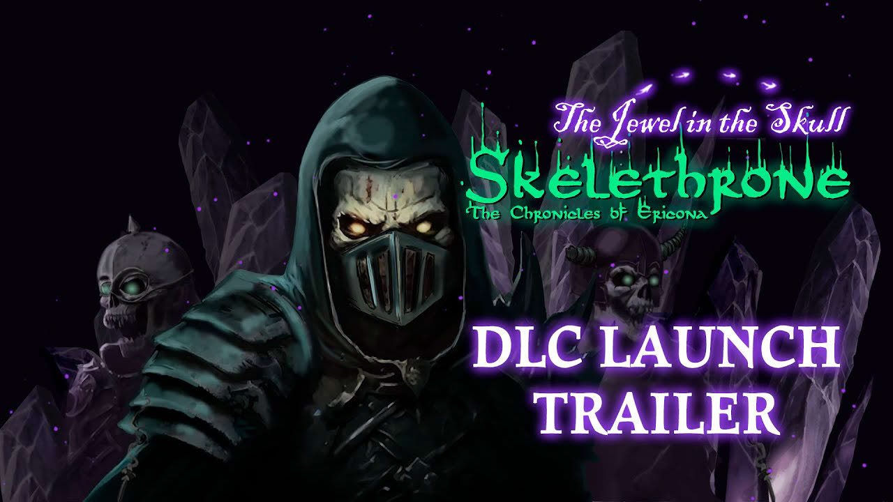 Skelethrone: The Chronicles of Ericona - The Jewel in the Skull DLC Trailer