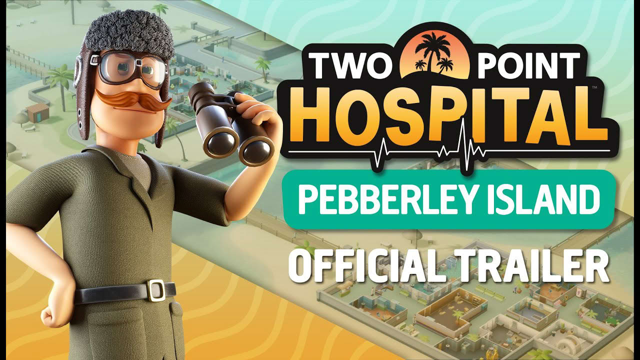 Two Point Hospital: Pebberley Island (Official Trailer) [PEGI UK]