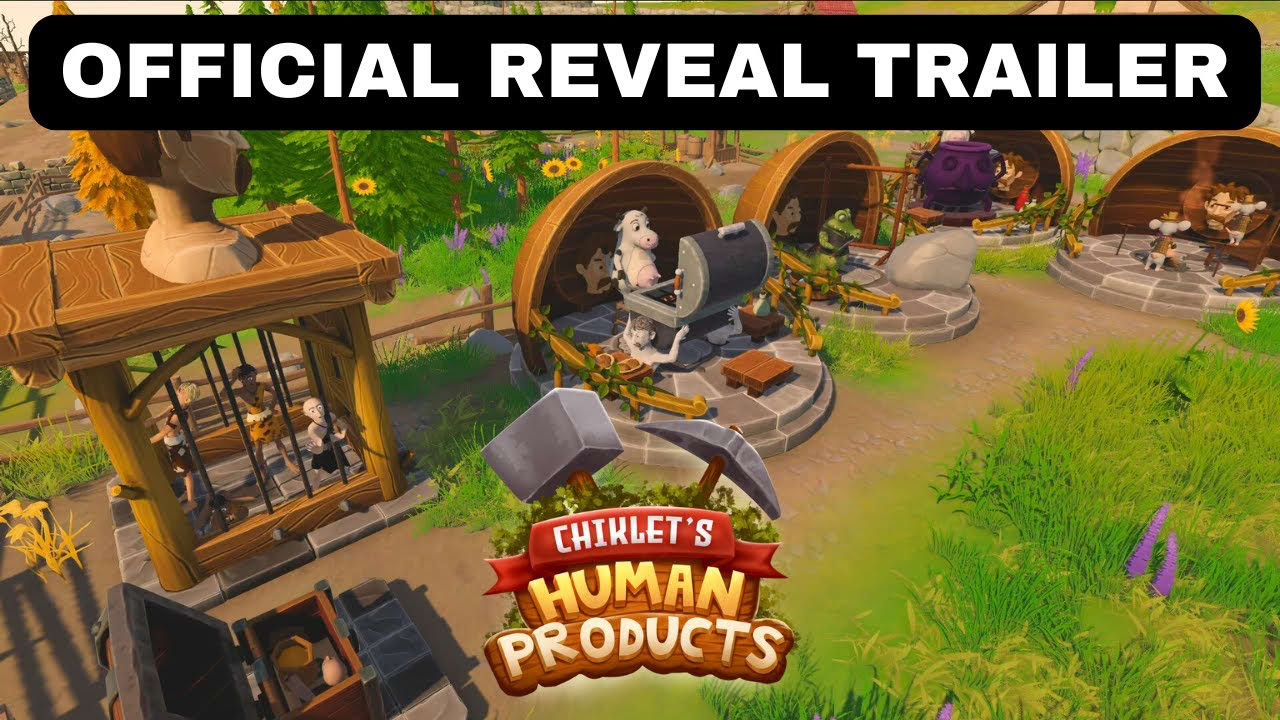 Chiklet’s Human Products – Official Reveal Trailer